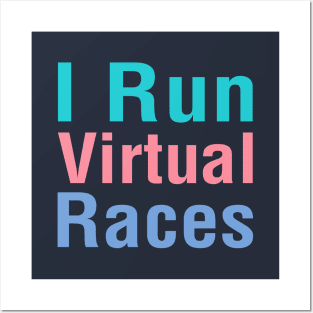 I Run Virtual Races Posters and Art